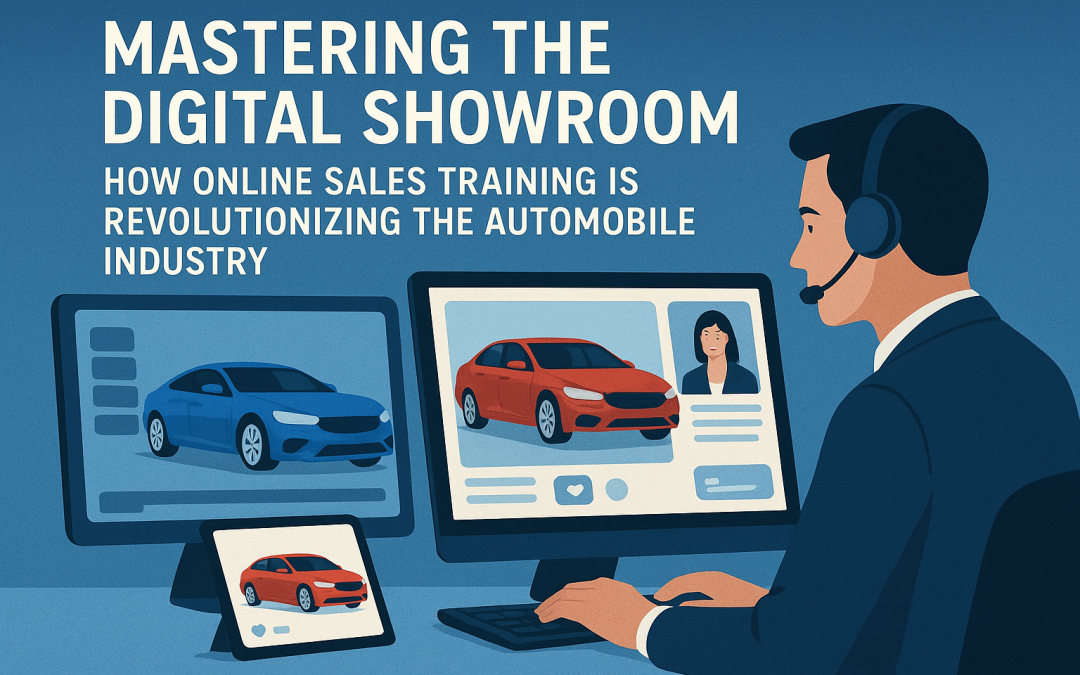Mastering the Digital Showroom: How Online Sales Training is Revolutionizing the Automobile Industry