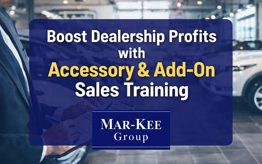 Hidden Revenue in the Dealership: Training Staff to Maximize Accessory & Add-On Sales